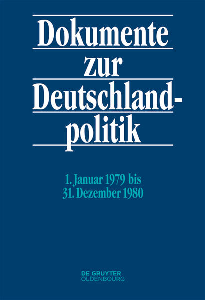 Dokumente zur Deutschlandpolitik. Reihe VI: 21. Oktober 1969 bis 1. Oktober 1982: 1. Januar 1979 bis 31. Dezember 1980 | Bundesamt für magische Wesen