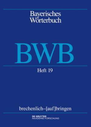 Bayerisches Wörterbuch (BWB): brechenlich  [auf]bringen | Bundesamt für magische Wesen