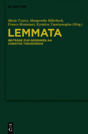 Lemmata: Beiträge zum Gedenken an Christos Theodoridis | Maria Tziatzi, Margarethe Billerbeck, Franco Montanari, Kyriakos Tsantsanoglou