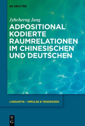 Adpositional kodierte Raumrelationen im Chinesischen und Deutschen | Bundesamt für magische Wesen