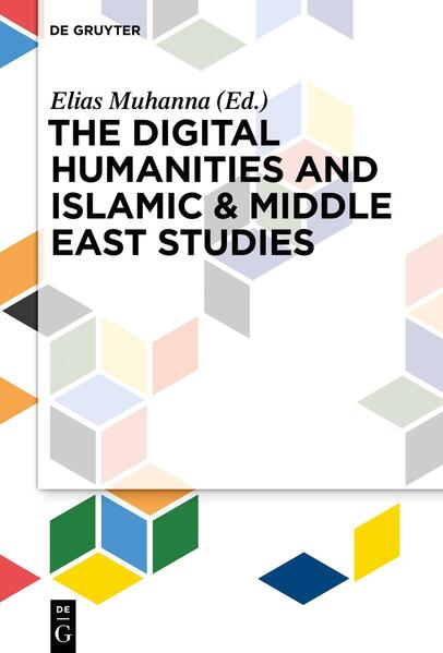 The Digital Humanities and Islamic & Middle East Studies | Elias Muhanna