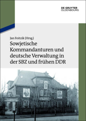 Sowjetische Kommandanturen und deutsche Verwaltung in der SBZ und frühen DDR | Bundesamt für magische Wesen