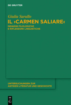 Il "Carmen Saliare": Indagini filologiche e riflessioni linguistiche | Giulia Sarullo
