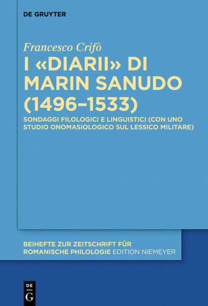 I «Diarii» di Marin Sanudo (1496-1533): Sondaggi filologici e linguistici | Francesco Crifò