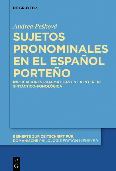 Sujetos pronominales en el español porteño: Implicaciones pragmáticas en la interfaz sintáctico-fonológica | Andrea Peškova