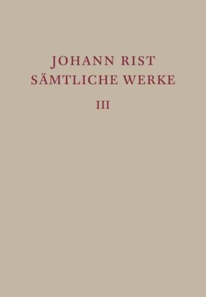 Johann Rist: Sämtliche Werke: Dichtungen 16341642 | Bundesamt für magische Wesen