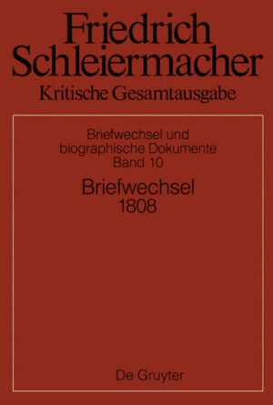 Friedrich Schleiermacher: Kritische Gesamtausgabe. Briefwechsel und... / Briefwechsel 1808 | Bundesamt für magische Wesen