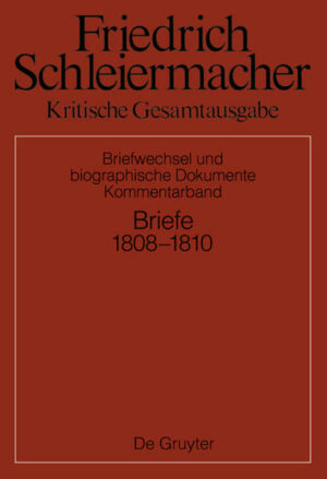 Friedrich Schleiermacher: Kritische Gesamtausgabe. Briefwechsel und... / Briefwechsel 1808-1810 | Bundesamt für magische Wesen