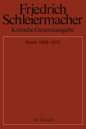 Friedrich Schleiermacher: Kritische Gesamtausgabe. Briefwechsel und... / Briefwechsel 1809-1810 | Bundesamt für magische Wesen