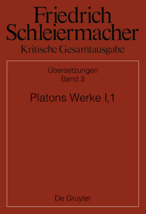 Friedrich Schleiermacher: Kritische Gesamtausgabe. Übersetzungen / Platons Werke I,1, Berlin 1804. 1817 | Bundesamt für magische Wesen