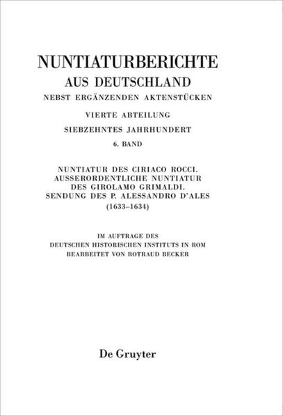 Nuntiaturberichte aus Deutschland nebst ergänzenden Aktenstücken. 17. Jahrhundert: Nuntiatur des Ciriaco Rocci. Außerordentliche Nuntiatur des Girolamo Grimaldi  Sendung des P. Alessandro dAles (16331634) | Bundesamt für magische Wesen