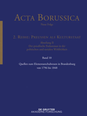 Acta Borussica - Neue Folge. Preußen als Kulturstaat. Der preußische...: Quellen zum Elementarschulwesen in Brandenburg von 1796 bis 1848 | Bundesamt für magische Wesen