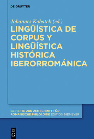 Lingüística de corpus y lingüística histórica iberorrománica | Johannes Kabatek, Carlota de Benito Moreno