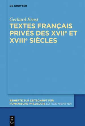 Textes français privés des XVIIe et XVIIIe siècles | Gerhard Ernst