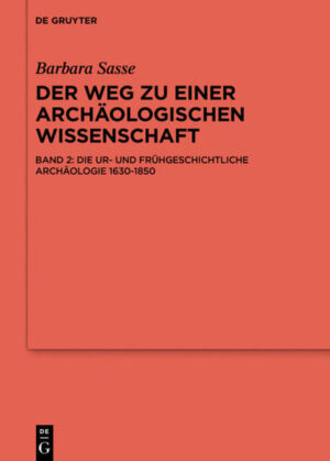 Barbara Sasse: Der Weg zu einer archäologischen Wissenschaft: Die Ur- und Frühgeschichtliche Archäologie 1630-1850 | Bundesamt für magische Wesen