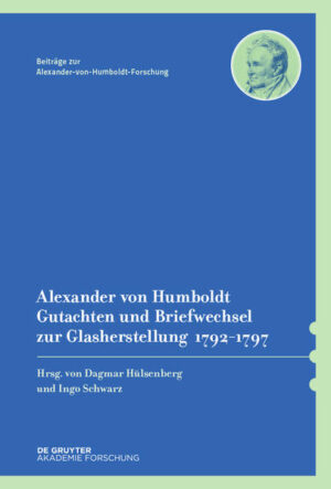 Alexander von Humboldt  Gutachten und Briefwechsel zur Glasherstellung 17921797 | Bundesamt für magische Wesen