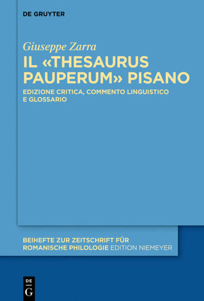 Il «Thesaurus pauperum» pisano: Edizione critica, commento linguistico e glossario | Giuseppe Zarra