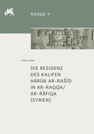 Die Residenz des Kalifen H?r?n ar-Ra?d in ar-Raqqa/ar-R?fiqa (Syrien) | Bundesamt für magische Wesen