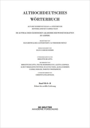 Althochdeutsches Wörterbuch: Band VII: O  R. 10. bis 12. Lieferung (râzuuurti bis gi-rîhhan) | Bundesamt für magische Wesen