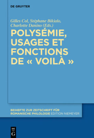 Polysémie, usages et fonctions de « voilà » | Gilles Col, Charlotte Danino, Stéphane Bikialo