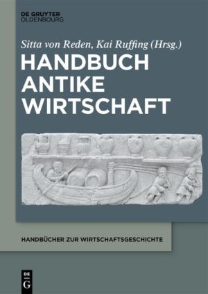 Handbuch Antike Wirtschaft | Sitta von Reden, Kai Ruffing
