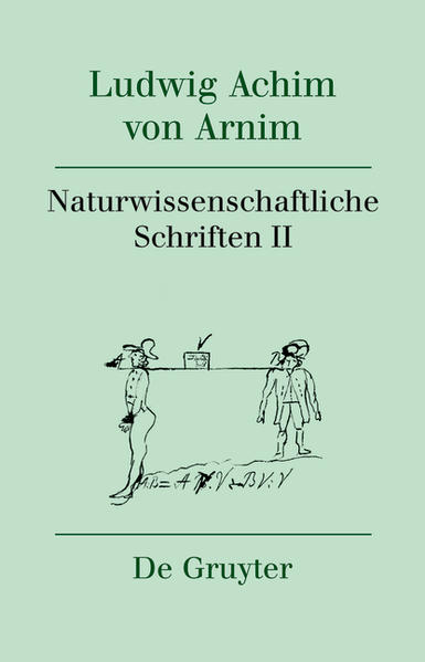 Ludwig Achim von Arnim: Werke und Briefwechsel: Naturwissenschaftliche Schriften II | Bundesamt für magische Wesen