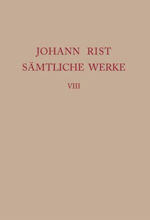 Johann Rist: Sämtliche Werke: Dichtungen 16441646 | Bundesamt für magische Wesen