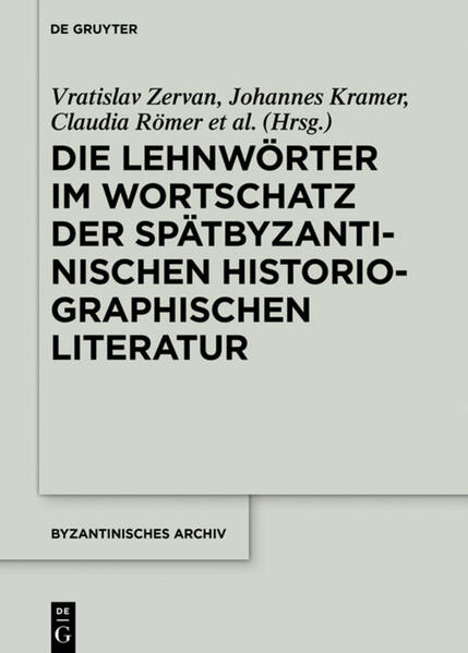 Die Lehnwörter im Wortschatz der spätbyzantinischen historiographischen Literatur | Bundesamt für magische Wesen