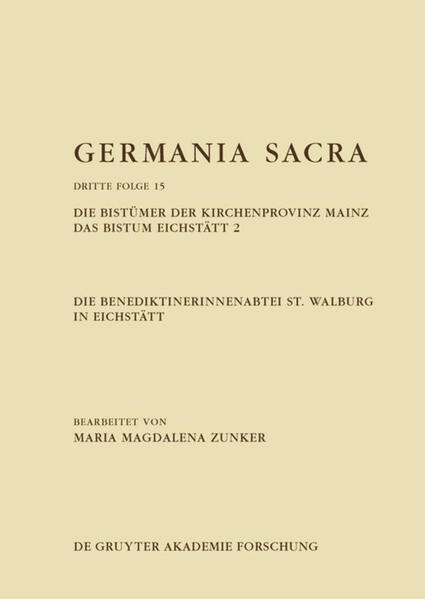 Germania Sacra. Dritte Folge: Die Benediktinerinnenabtei St. Walburg in Eichstätt. Die Bistümer der Kirchenprovinz Mainz. Das Bistum Eichstätt 2 | Bundesamt für magische Wesen