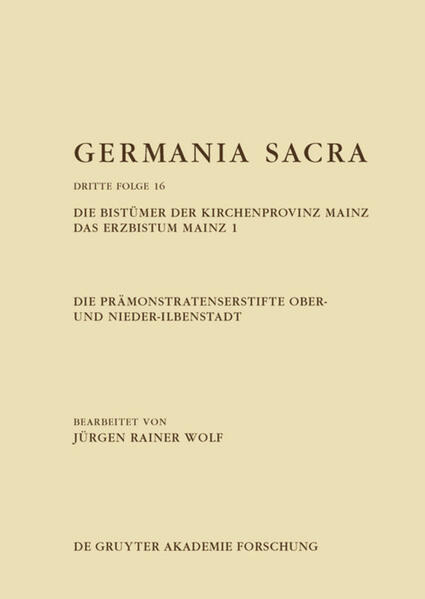 Germania Sacra. Dritte Folge: Die Prämonstratenserstifte Ober- und Nieder-Ilbenstadt. Die Bistümer der Kirchenprovinz Mainz. Das Erzbistum Mainz 1 | Bundesamt für magische Wesen