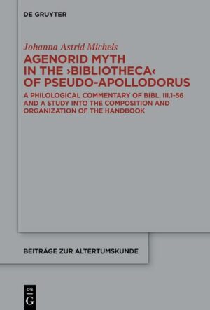 Agenorid Myth in the ›Bibliotheca‹ of Pseudo-Apollodorus | Johanna Astrid Michels