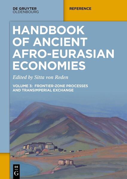 Handbook of Ancient Afro-Eurasian Economies | Sitta von Reden, Mamta Dwivedi, Lara Fabian, Kathrin Leese-Messing, Lauren Morris, Eli J. S. Weaverdyck