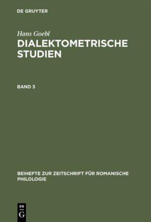 Hans Goebl: Dialektometrische Studien / Hans Goebl: Dialektometrische Studien. Band 3 | Hans Goebl, Siegfried Selberherr