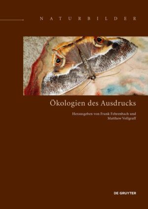 Ökologien des Ausdrucks | Frank Fehrenbach, Matthew Vollgraff
