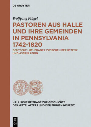 Pastoren aus Halle und ihre Gemeinden in Pennsylvania 1742-1820 | Bundesamt für magische Wesen