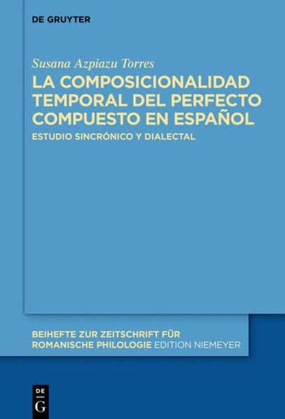 La composicionalidad temporal del perfecto compuesto en español: Estudio sincrónico y dialectal | Susana Azpiazu Torres