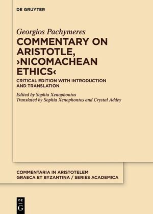 Commentary on Aristotle, ›Nicomachean Ethics‹ | Georgios Pachymeres