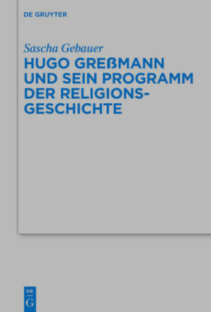Hugo Greßmann und sein Programm der Religionsgeschichte | Bundesamt für magische Wesen