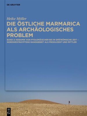 Die östliche Marmarica als archäologisches Problem | Heike Möller