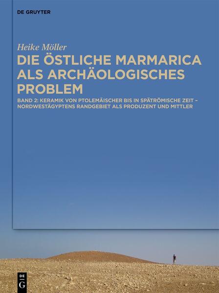 Die östliche Marmarica als archäologisches Problem | Heike Möller