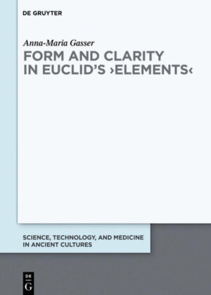 Form and Clarity in Euclid’s › Elements‹ | Anna-Maria Gasser