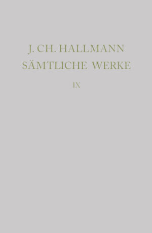 Johann Ch. Hallmann: Sämtliche Werke: Leich-Reden