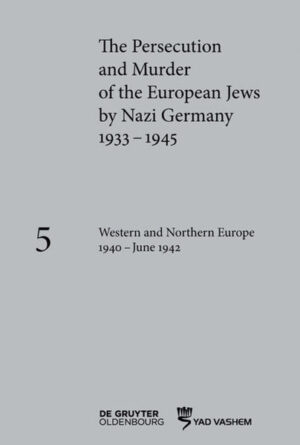 The Persecution and Murder of the European Jews by Nazi Germany, 1933-1945 / Western and Northern Europe 1940-June 1942 | Katja Happe, Michael Mayer, Maja Peers, Jean-Marc Dreyfus