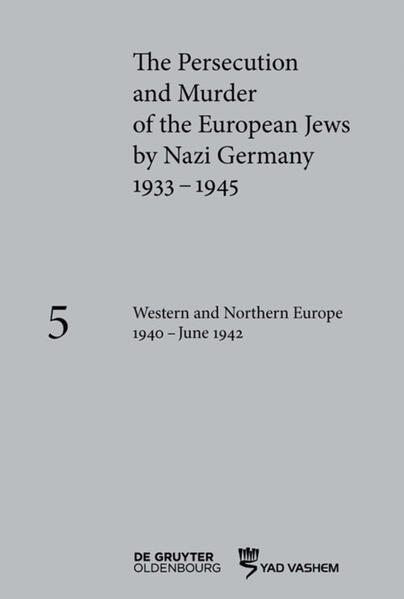 The Persecution and Murder of the European Jews by Nazi Germany, 1933-1945 / Western and Northern Europe 1940-June 1942 | Katja Happe, Michael Mayer, Maja Peers, Jean-Marc Dreyfus