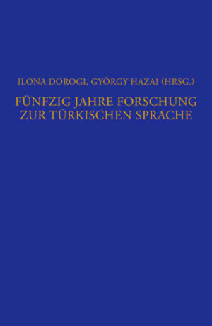 Fünfzig Jahre Forschung zur türkischen Sprache: Ein bibliographischer Überblick (1950 bis 2000) | Ilona Dorogi, György Hazai