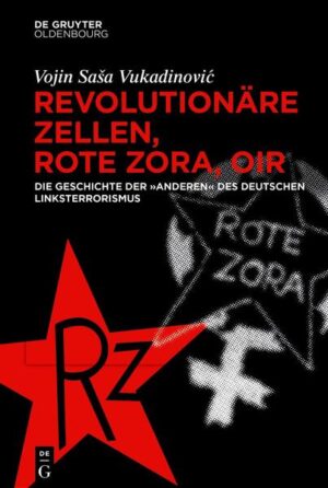 Revolutionäre Zellen, Rote Zora, OIR | Vojin Saša Vukadinović