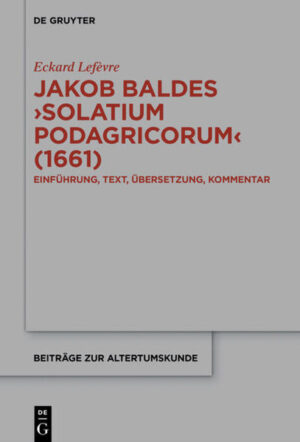 Jakob Baldes Solatium Podagricorum (1661) | Bundesamt für magische Wesen