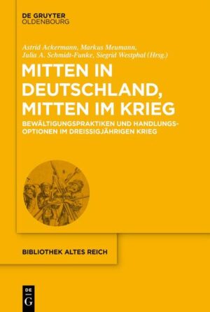 Mitten in Deutschland, mitten im Krieg | Astrid Ackermann, Markus Meumann, Julia A. Schmidt-Funke, Siegrid Westphal