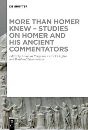 More than Homer Knew - Studies on Homer and His Ancient Commentators: In Honor of Franco Montanari | Antonios Rengakos, Patrick Finglass, Bernhard Zimmermann