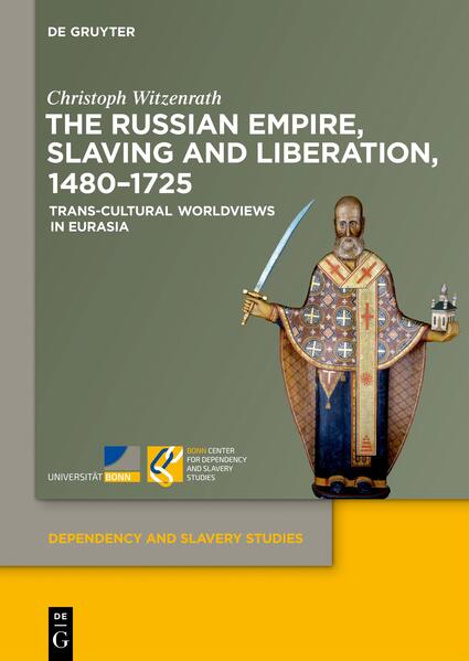 The Russian Empire, Slaving and Liberation, 1480-1725 | Christoph Witzenrath